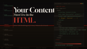 Your Content Must Live in the HTML Not JavaScript